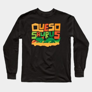 Quesosaurus Queso Cheese Dip Dinosaur Long Sleeve T-Shirt